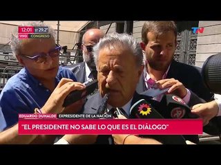 Duhalde y el discurso de Macri: "El presidente no sabe lo que es el diálogo"
