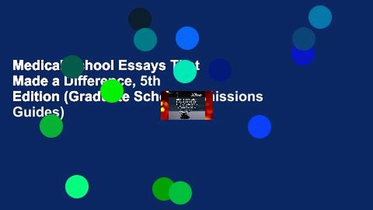 Medical School Essays That Made a Difference, 5th Edition (Graduate School Admissions Guides)