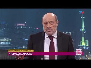 La columna de Alfredo Leuco: ¿Se superó la crísis?