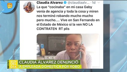 ¡Claudia Álvarez no se arrepiente de haber publicado la foto de la empleada doméstica que le robó!