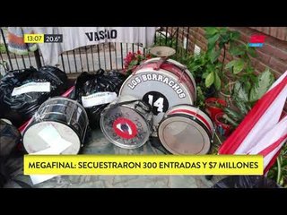 Megafinal: secuestraron 300 entradas y $7 millones