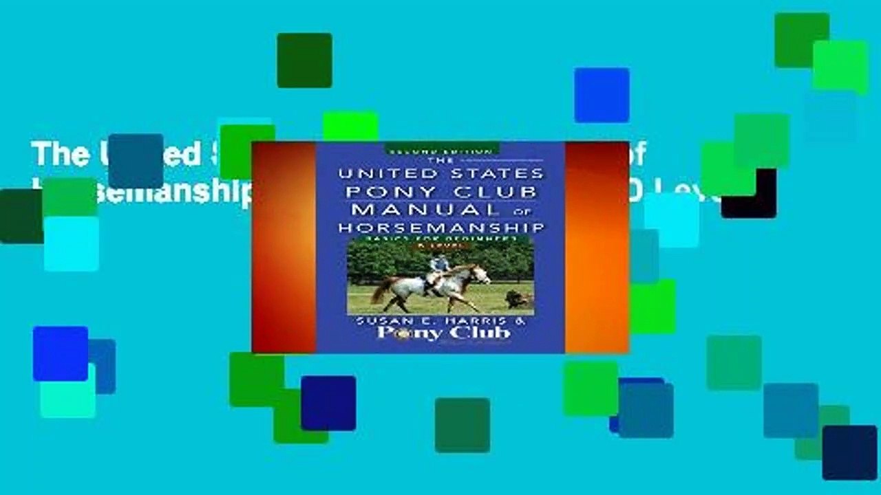The United States Pony Club Manual of Horsemanship: Basics for Beginners/D Level
