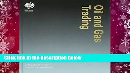 Oil and Gas Trading: A Practical Guide
