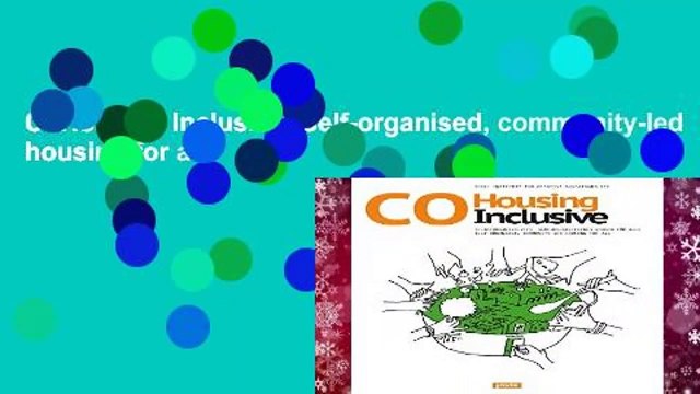 CoHousing Inclusive: Self-organised, community-led housing for all