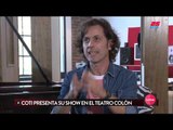 Coti presenta su show en el Teatro Colón