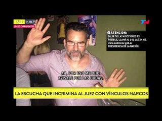 Itatí: la escucha que incrimina al juez con vínculos narco