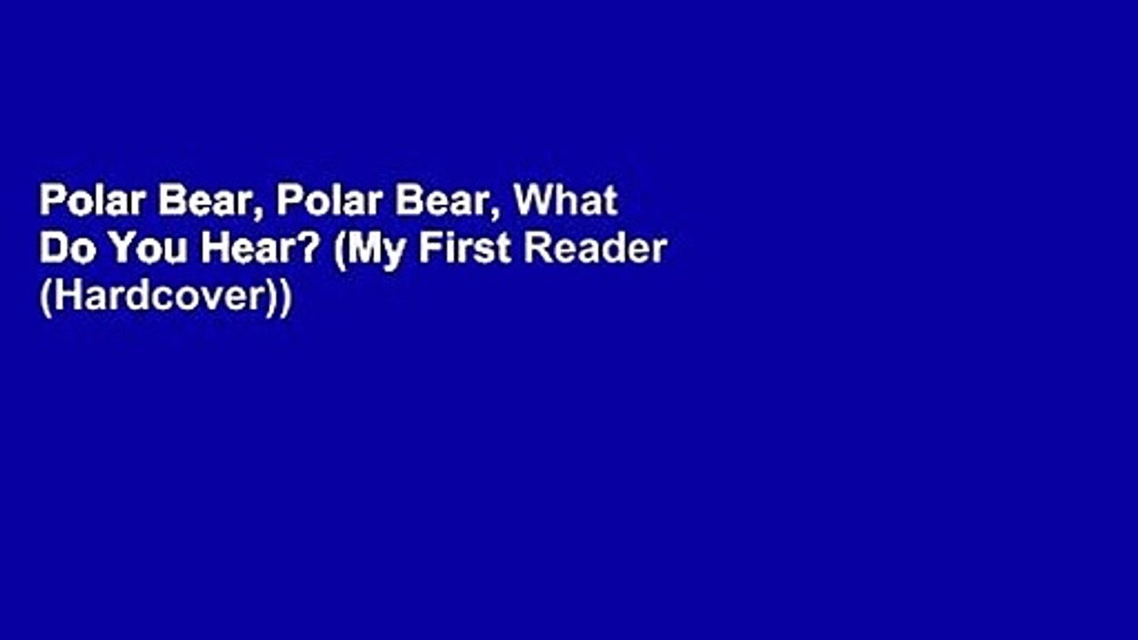 Polar Bear, Polar Bear, What Do You Hear? (My F...