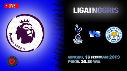 Jadwal Live Liga Inggris Tottenham  Vs Leicester, Minggu Pukul 20.30 WIB