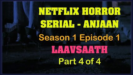 NETFLIX - HORROR - ANJAAN SE1 EP1 Part 4