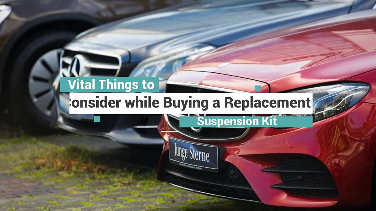 Vital Things to Consider while Buying a Replacement Suspension Kit