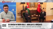 CB ERDOĞAN’IN ÜRDÜN KRALI İLE GÖRÜŞMESİ | ÇİPRAS'IN TÜRKİYE ZİYARETİ | AYASOFYA CAMİYE DÖNÜŞECEK Mİ?