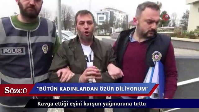 Kavga ettiği eşini kurşun yağmuruna tutan zanlı: Annelerimiz melektir ama Huri melek değildir