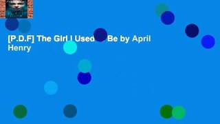 [P.D.F] The Girl I Used to Be by April Henry