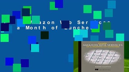 Learn Amazon Web Services in a Month of Lunches