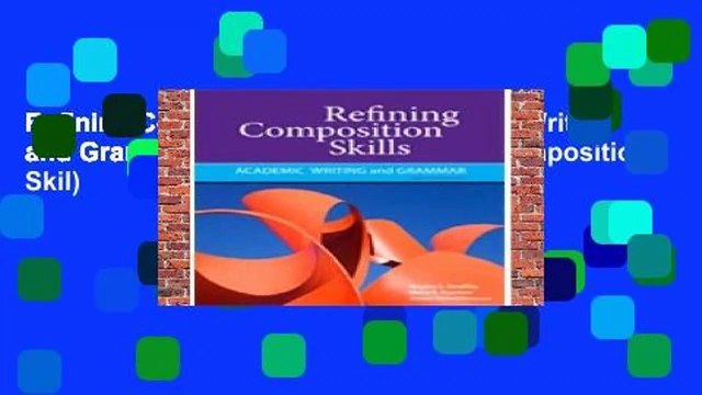 Refining Composition Skills: Academic Writing and Grammar (Developing Refining Composition Skil)