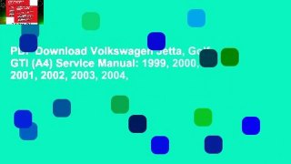 PDF Download Volkswagen Jetta, Golf, GTI (A4) Service Manual: 1999, 2000, 2001, 2002, 2003, 2004,