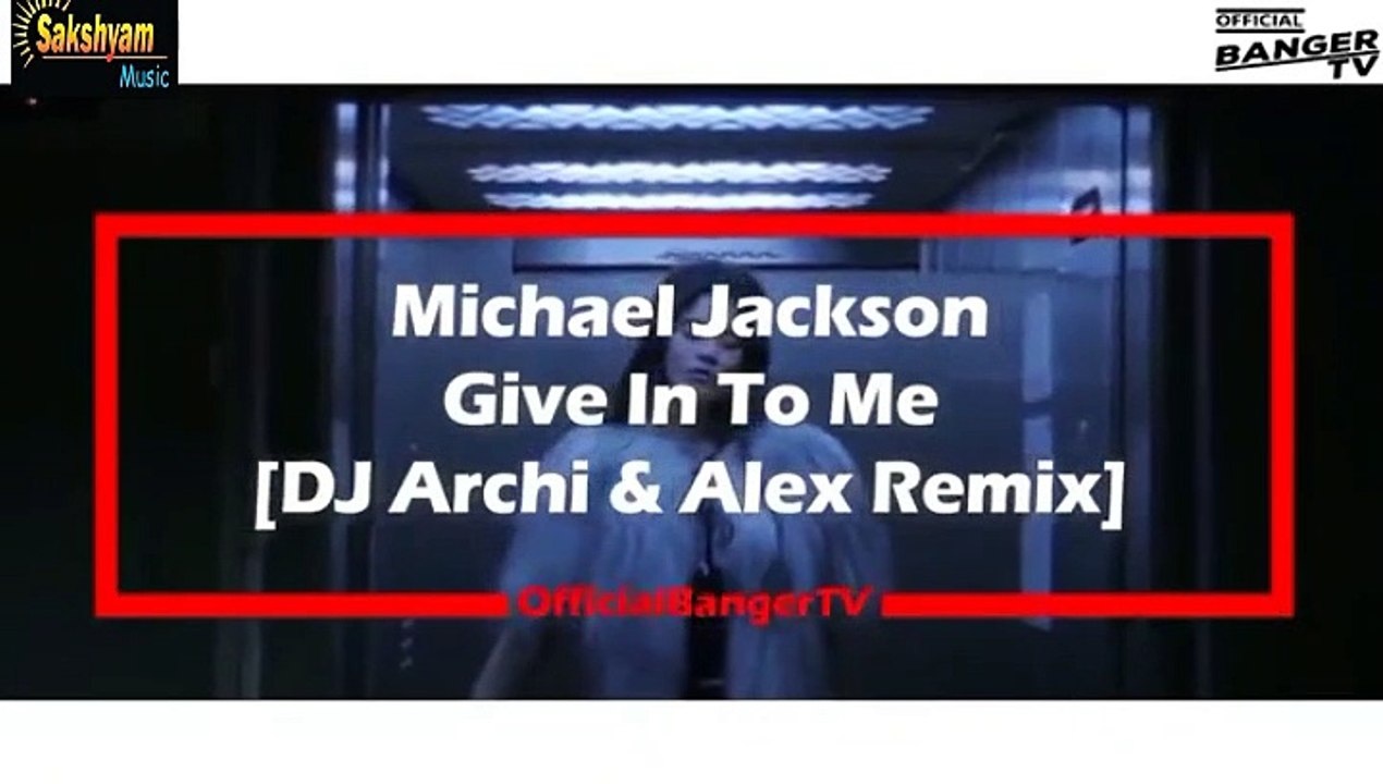 Michael Jackson Give In To Me DJ Archi & Alex HIT Remix
