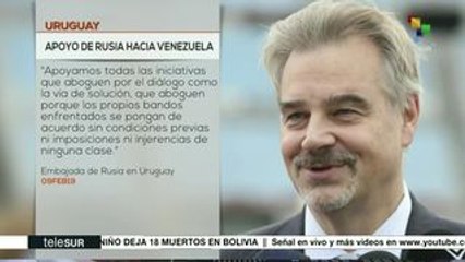 Embajador de Rusia en Uruguay apoya el mecanismo de Montevideo