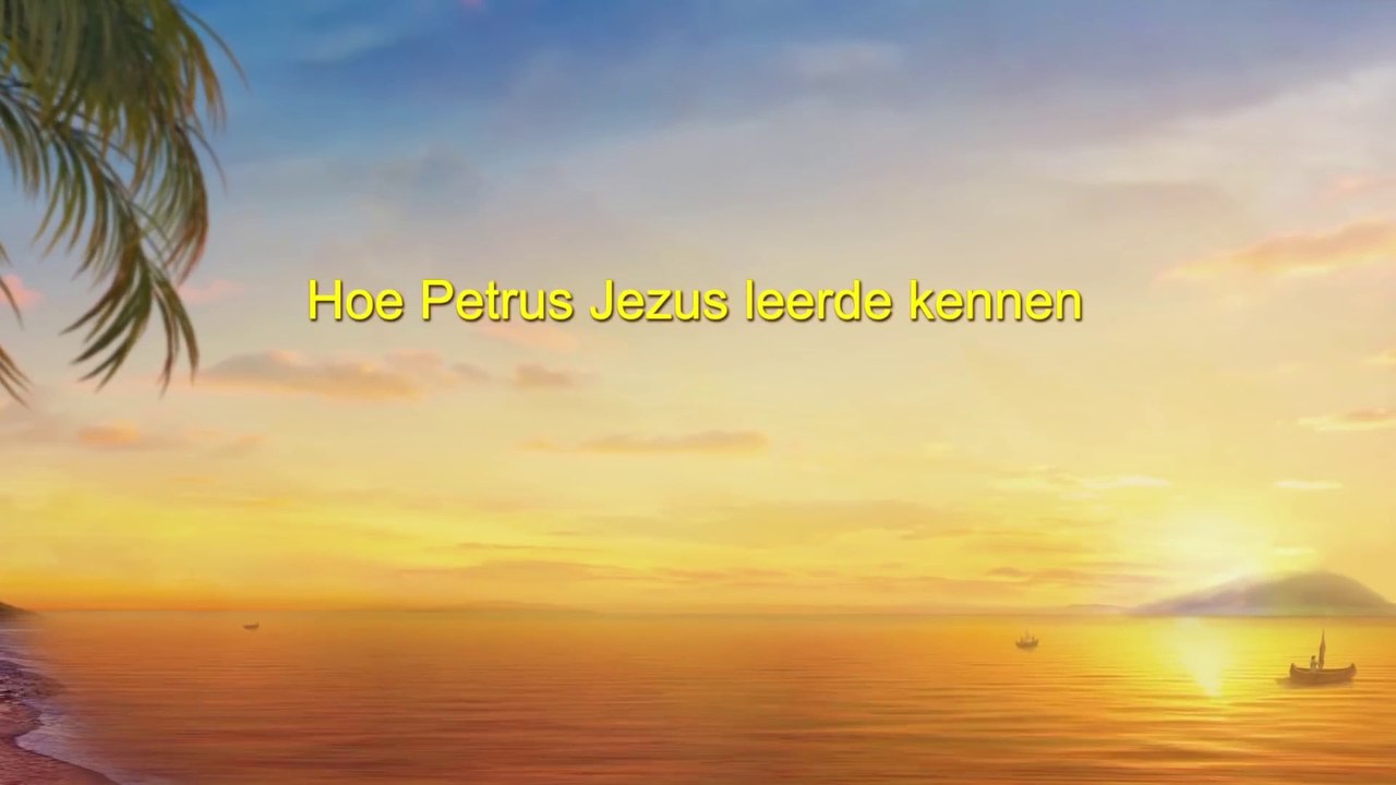 Gods Woord ‘Hoe Petrus Jezus leerde kennen’ Nederlands