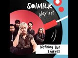 Soimilk Playlist : Nothing But Thieves