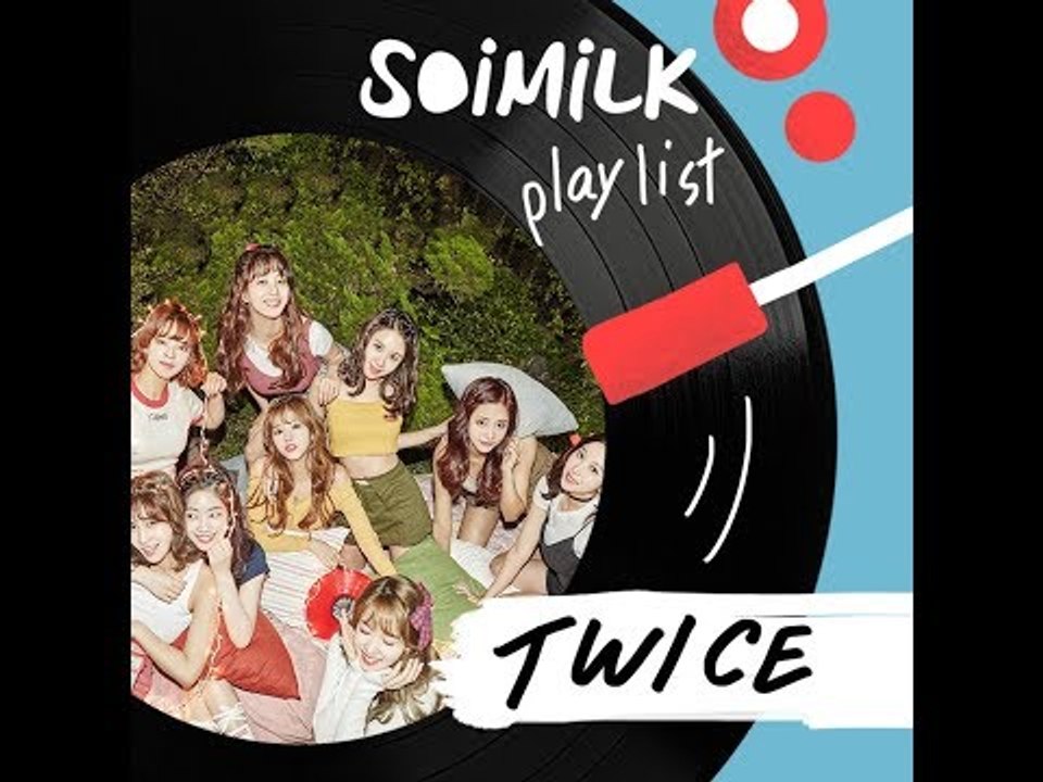 Soimilk Playlist : Twice
