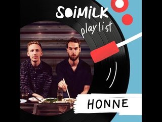 Soimilk Playlist : Honne
