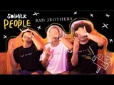 Soimilk People : Bad Brothers
