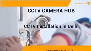 CCTV- INSTALLATION IN DELHI