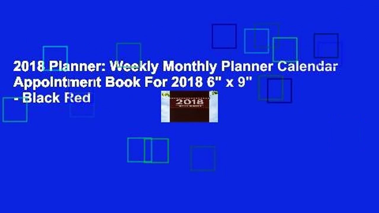 2018 Planner: Weekly Monthly Planner Calendar Appointment Book For 2018 6" x 9" - Black Red