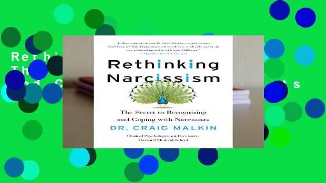 Rethinking Narcissism: The Secret to Recognizing and Coping with Narcissists