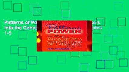 Patterns of Power: Inviting Young Writers into the Conventions of Language, Grades 1-5