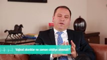 Vajinal akıntılar ne zaman ciddiye alınmalı?