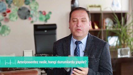 Amniyosentez nedir, hangi durumlarda yapılır?