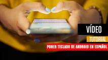 Cómo poner el teclado de Android en español