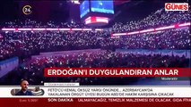 Başkan Erdoğan'ı duygulandıran anlar
