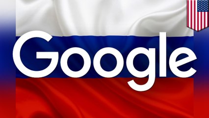 Google complying with Russian government censorship requests