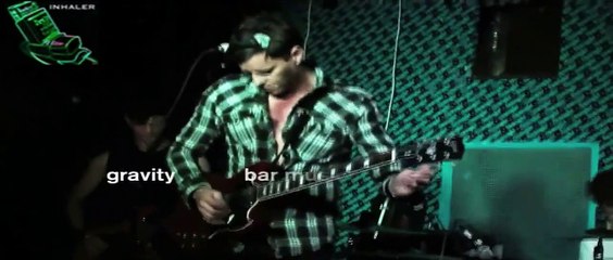 Inhaler - Gravity LIVE