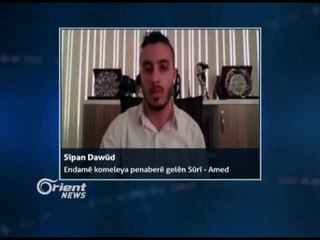 Sîpan Dawûd - Endamê komeleya penaberê gelên Sûrî - Amed