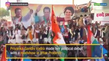 Priyanka Gandhi makes political debut with road show in Uttar Pradesh
