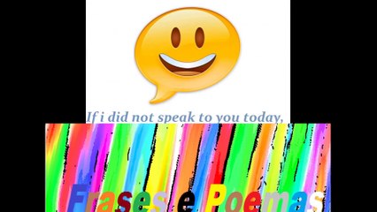 If i did not talked with you today... [Quotes and Poems]