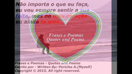 Não importa o que eu faça, vou sempre sentir sua falta... [Frases e Poemas]