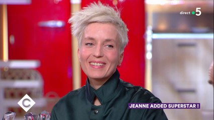 Jeanne Added superstar ! - C à vous - 11/02/2019
