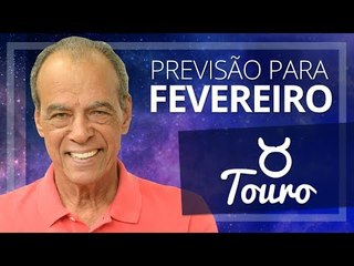 TOURO - PREVISÃO PARA O MÊS DE FEVEREIRO DE 2018 | João Bidu