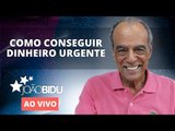 COMO CONSEGUIR DINHEIRO URGENTE! | JOÃO BIDU