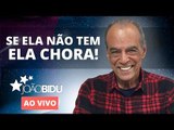 [AO VIVO] SE NÃO TEM, ELA CHORA! | João Bidu