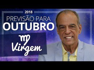 VIRGEM - Horóscopo de Outubro de 2018 | João Bidu