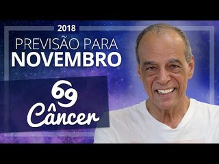 CÂNCER - Horóscopo de Novembro de 2018 | João Bidu
