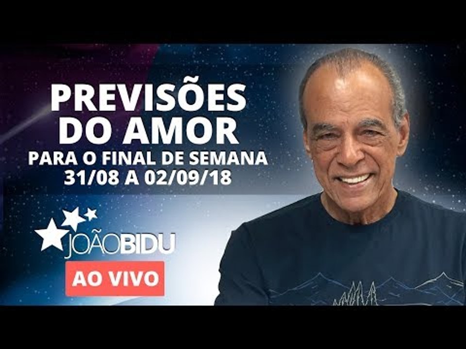 PREVISÕES DO AMOR PARA O FIM DE SEMANA - João Bidu