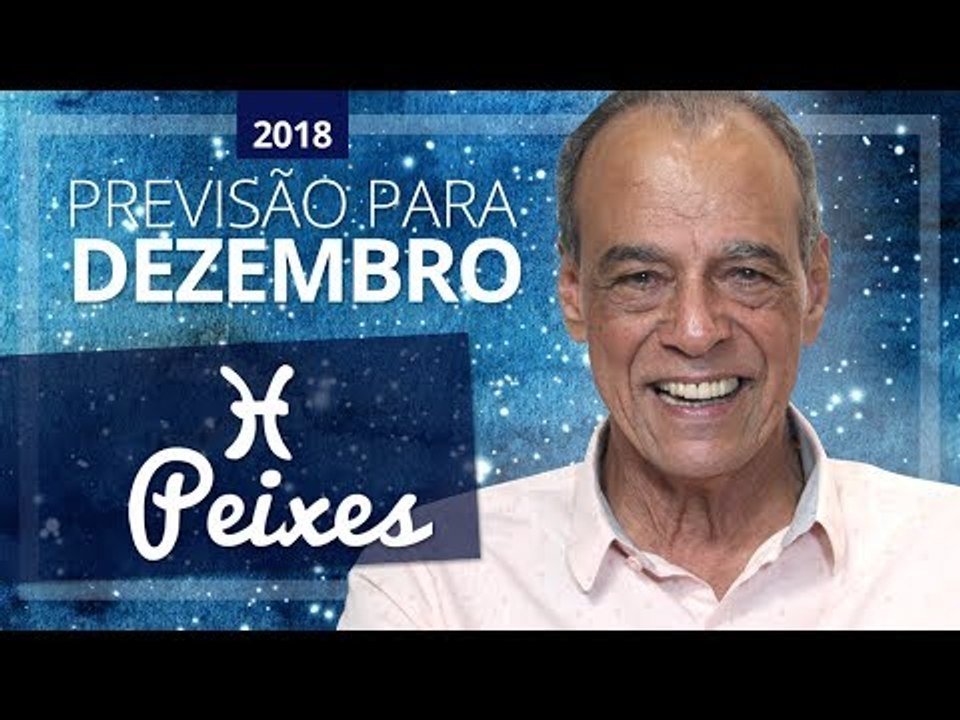 HORÓSCOPO DE PEIXES PARA DEZEMBRO DE 2018 | João Bidu