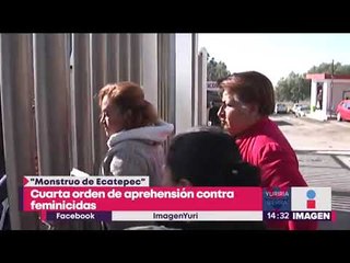 Suman cuatro órdenes de aprehensión contra la pareja de feminicidas de Ecatepec | Yuriria Sierra